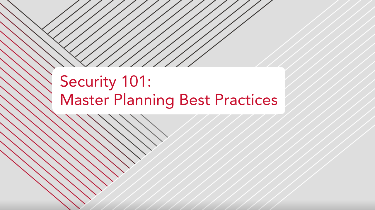 Security 101: Master Planning Best Practices