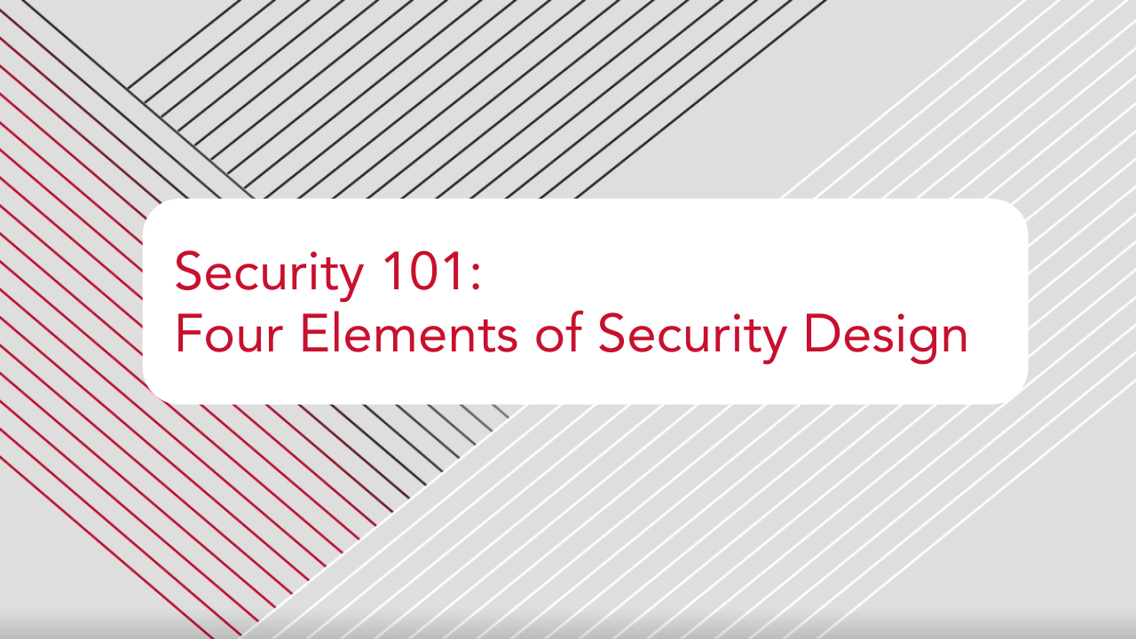 Security 101: Four Elements Of Security Design